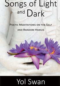 Songs of Light and Dark: Poetic Meditations on the Self and Random Haikus