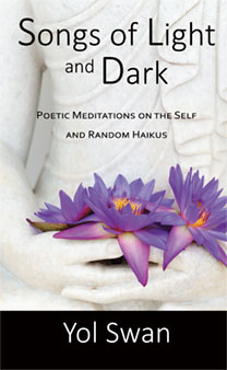 Songs of Light and Dark: Poetic Meditations on the Self and Random Haikus